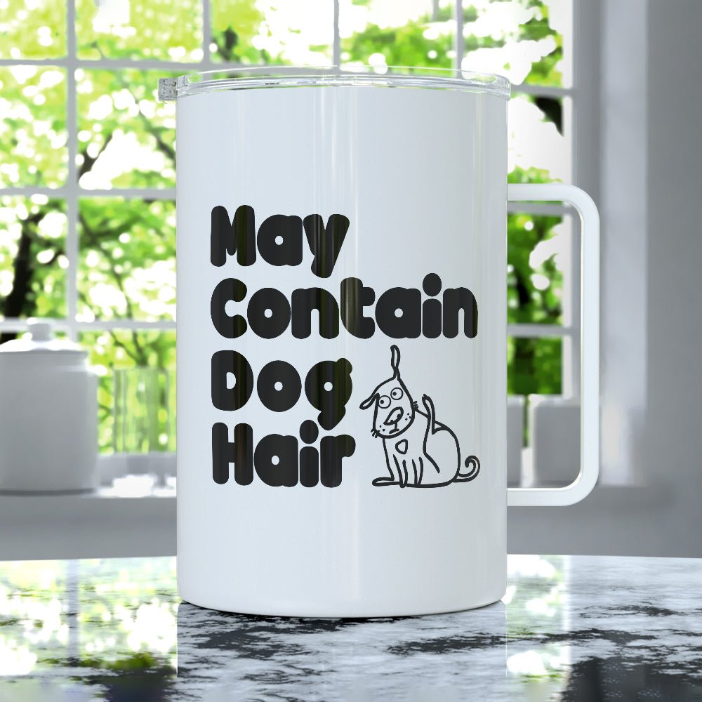 May Contain Dog Hair Insulated Travel Mug
